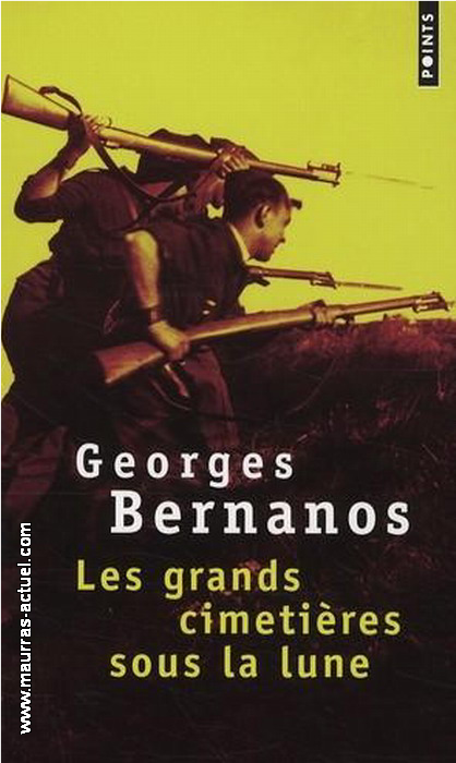 G. Bernanos. Les grands cimetires sous la lune. Edt Seuil-Points, 1995