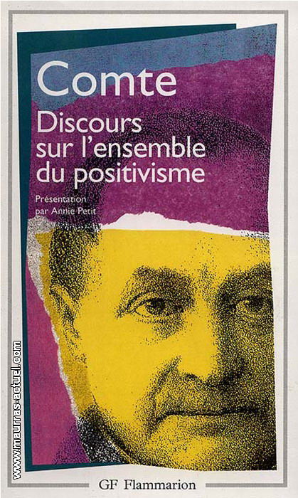 A. Comte. Discours sur l'ensemble du positivisme. Edt Flammarion-GF, 1998