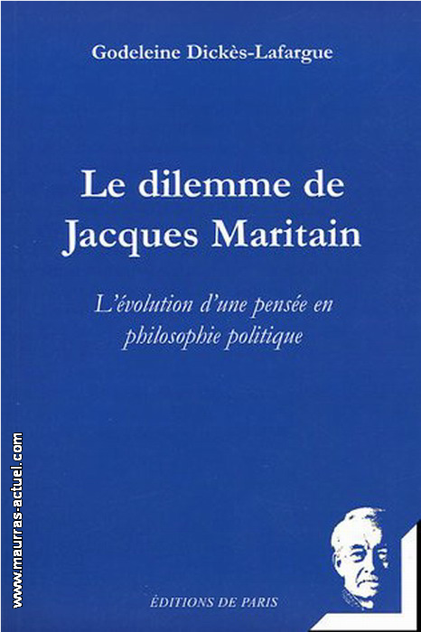 G. Dicks-Lafargue. Le dilemme de Jacques Maritain. Edt de Paris, 2005