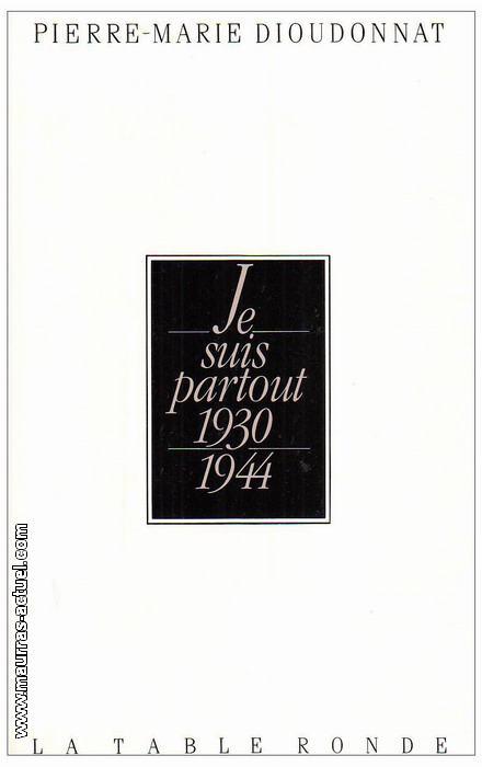 P-M.Dioudonnat. Je Suis Partout, 1930-1944. Edt LTR, 1987
