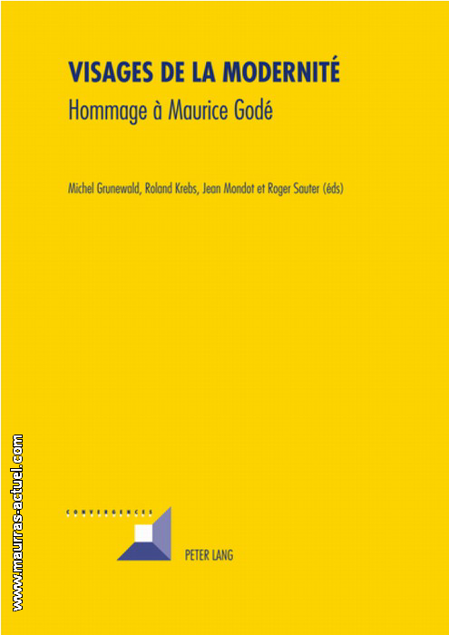 M.Grunewald & ali. Visages de La Modernit, Hommage  Maurice God. Edt P.Lang, 2011