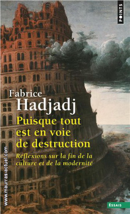 hadjadj-f_puisque-tout-est-en-voie-de-destruction