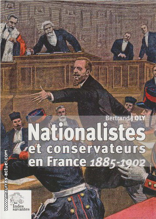 B.Joly. Nationalistes et conservateurs en France. Edt Les Indes Savantes, 2008