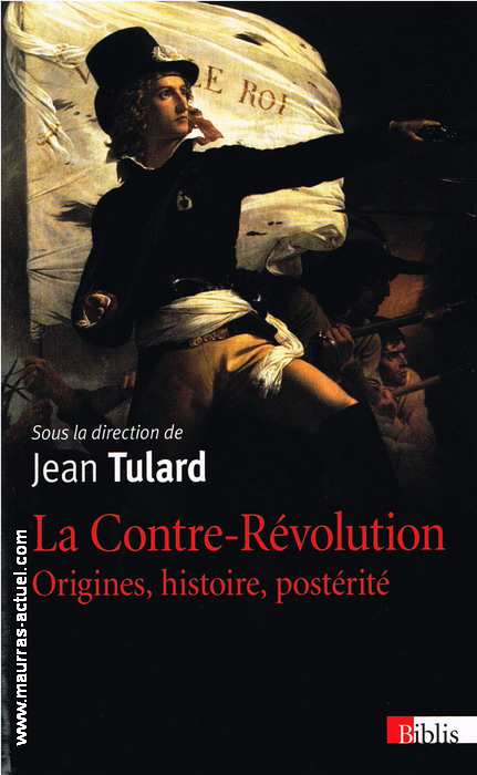 J. Tulard. La Contre-Rvolution. Edt CNRS, 2013