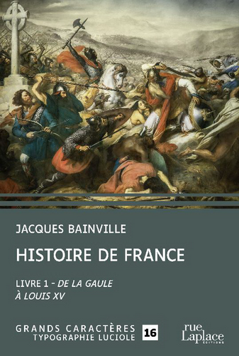 Jacques Bainville. Histoire de France. Edt Rue Laplace, 2021.