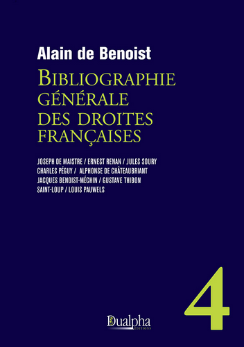 Alain de Benoist. Bibliographie générale de la droite française. Volume 4. Edt Dualpha, 2022.