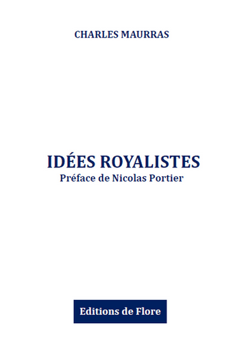Charles Maurras. Idées royalistes. Edt de Flore, 2021.