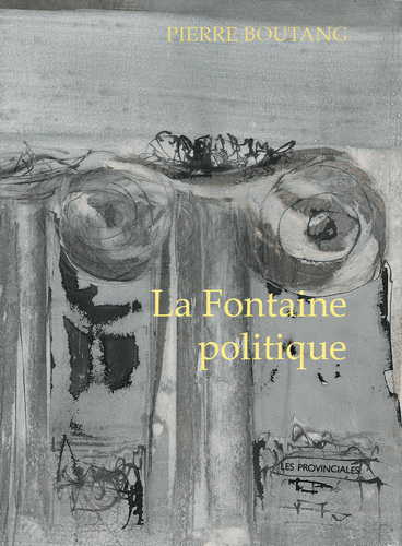 Pierre Boutang. La Fontaine politique. Edt Les Provinciales, 2018.