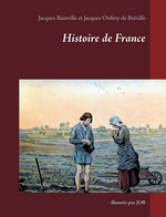 J.Bainville & Job. Histoire de France illustrée. Edt B.o.D., 2018
