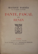 M. Barrs. Dante, Pascal et Renan. Edt Plon, 1923