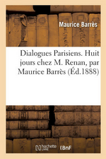 M. Barrs. Huit jours chez M. Renan. Edt Hachette-BNF, 2018
