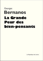 G. Bernanos. La grande peur des bien-pensants. Edt République des lettres (numérique), 2019