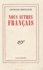 G. Bernanos. Nous autres, Français. Edt Gallimard, 1939