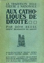 Dom Besse. Aux catholiques de droite. Edt D.D.B., 1911