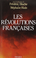 F.Bluche & S.Rials (dir.). Les révolutions françaises. Edt Fayard, 1989