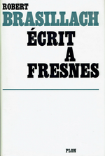 R. Brasillach. Écrit à Fresnes. Edt Plon, 1967