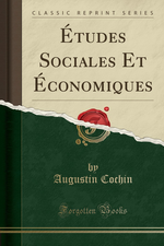 A. Cochin. Etudes sociales et économiquese. Edt Forgotten books, 2013