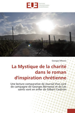 G. Mborro, La mystique et la charité dans le roman d'inspiration chrétienne. Edt Universitaires Européennes, 2011