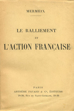 Mermeix. Le ralliement et l'Action Française. Edt Fayard, 1927