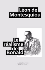 L.de Montesquiou. Le réalisme de Bonald. Edt L.D.D.S., 2021