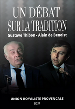 G.Thibon & A.de Benoist. Un débat sur la tradition. Belle-de-Mai éditions, 2022