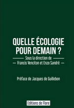 F. Venciton & E. Sandré (dir.). Quelle écologie pour demain ? Edt de Flore, 2019