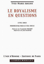 Y-M. Adeline. Le Royalisme en question. Edt Âge d'homme, 2002