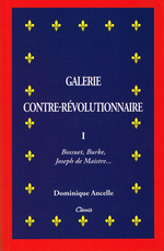 D. Ancelle. Galerie Contre-révolutionnaire, tome 1. Edt Clovis, 2008