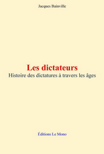 J.Bainville. Les Dictateurs. Edt Le Mono, 2012