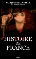 J.Bainville. Histoire de France. Edt Haeres, 2012