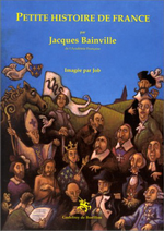 J.Bainville. Petite Histoire de France. Edt. Godefroy de Bouillon, 1996