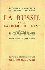 J.Bainville. La Russie et la barrière de l'Est. Edt Plon, 1937
