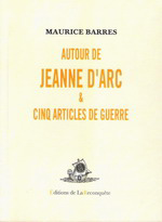 M.Barrs. Autour de Jeanne d'Arc. Edt de la Reconqute, 2006