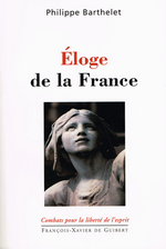 Ph. Barthelet. Eloge de la France. Edt F-X. de Guibert, 2003