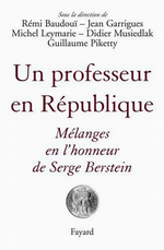 Baudoui & ali. Un professeur en République. Mélange en l'honneur de Serge Berstein. Edt Fayard, 2006