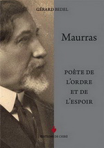 Gérard Bedel. Maurras, poète de l'ordre et de l'espoir. 16 novembre 1952-16 novembre 2002. Edt de Chiré, 2018 (réédition).