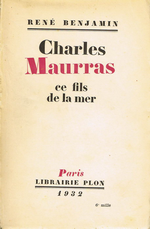 R.Benjamin. Charles Maurras, ce fils de la mer. Edt Plon, 1932