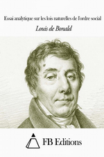 L.de Bonald. Essai analytique sur les lois naturelles de ... FB éditions, 2014