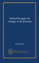P.Bourget. Nouvelles pages de critique et de doctrine. Edt Univ. Californie, s.d.