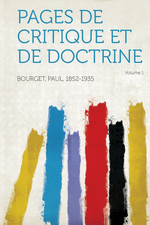 P.Bourget. Pages de critique et de doctrine. Edt Hardpress, 2013