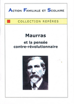 Franck Bouscau. Maurras et la pensée Contre-révolutionnaire. A.F.S, 2018 (réédition).