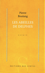 P. Boutang. Les abeilles de Delphe. Edt des Syrtes, 1999