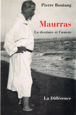 P.Boutang. Maurras, la destinée et l'oeuvre. Edt La Différence, 1993