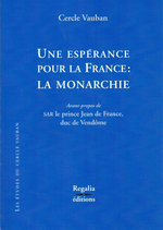 Cercle Vauban. Une espérance pour la France. Edt Regalia, 2013