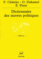 F. Châtelet, O. Duhamel & E. Pisier. Dictionnaire des oeuvres politiques. Edt PUF Quadrige, 2001