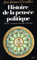 J-J. Chevallier. Histoire de la pensée politique. Vol. III. Edt Payot, 1979