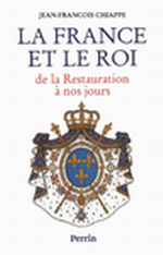 J-F. Chiappe. La France et le Roi. De la Restauration à nos jours, 1814-1994. Edt Perrin, 1994