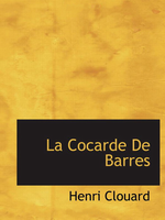 H. Clouard. La 'Cocarde' de Barrès. Edt Bibliolife, 2009