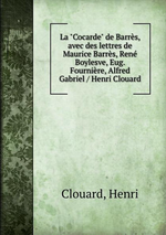 H. Clouard. La 'Cocarde' de Barrès. Edt B.O.D., 2013