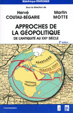 H.Coutau-Bégarie & M.Motte. Approches de la géopolitique. Edt Economica-ISC, 2013